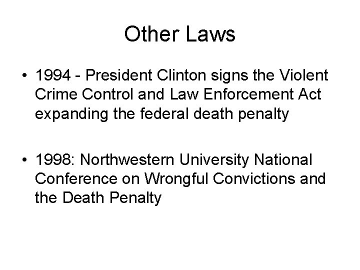 Other Laws • 1994 - President Clinton signs the Violent Crime Control and Law