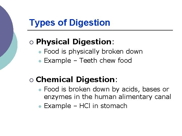 Types of Digestion ¡ Physical Digestion: l l ¡ Food is physically broken down Types of Digestion ¡ Physical Digestion: l l ¡ Food is physically broken down