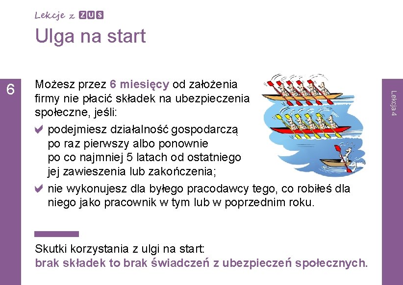 Ulga na start Skutki korzystania z ulgi na start: brak składek to brak świadczeń