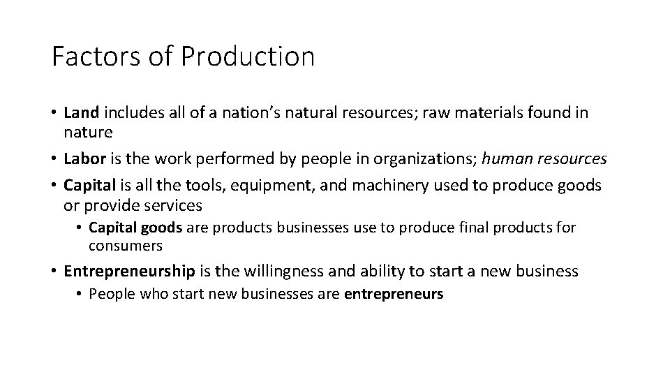 Factors of Production • Land includes all of a nation’s natural resources; raw materials