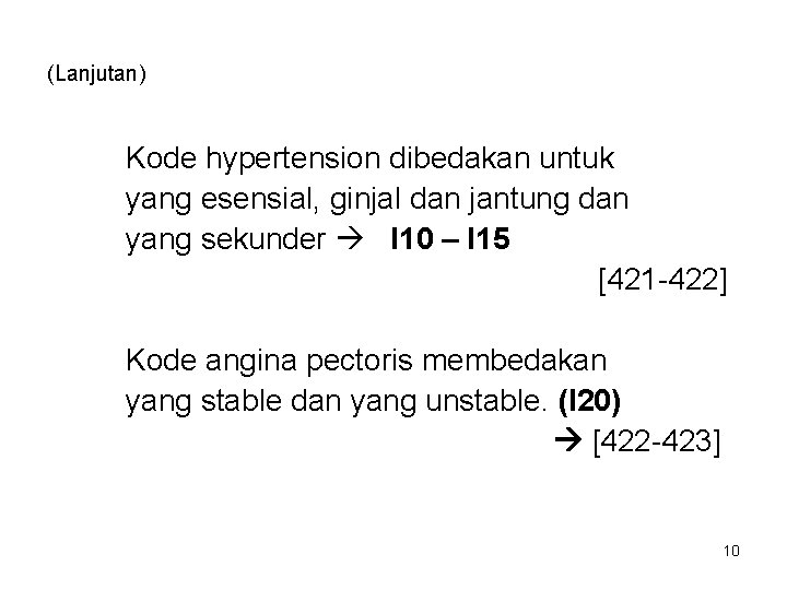 (Lanjutan) Kode hypertension dibedakan untuk yang esensial, ginjal dan jantung dan yang sekunder I