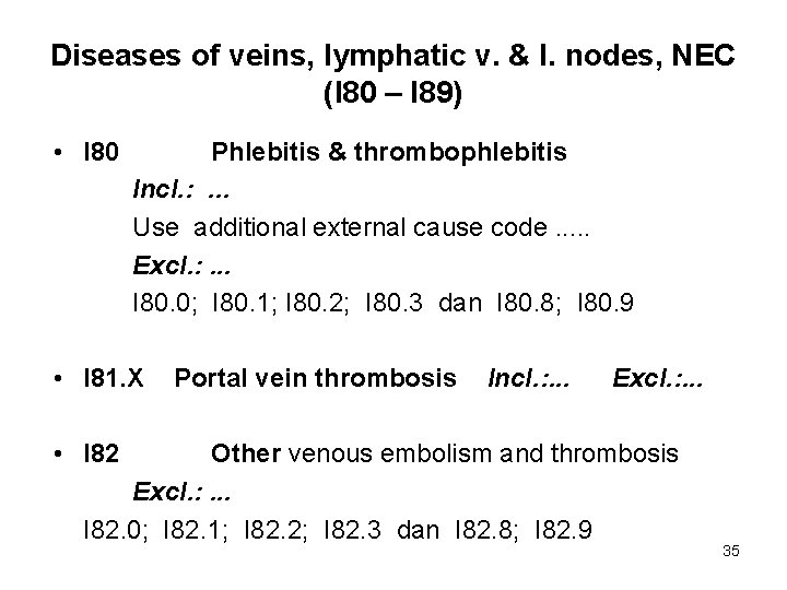 Diseases of veins, lymphatic v. & l. nodes, NEC (I 80 – I 89)