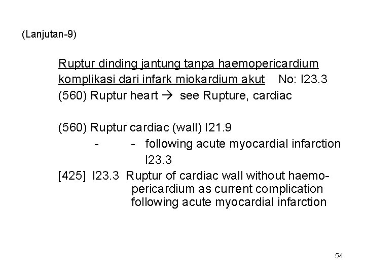 (Lanjutan-9) Ruptur dinding jantung tanpa haemopericardium komplikasi dari infark miokardium akut No: I 23.