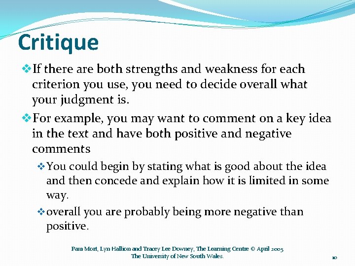 Critique v. If there are both strengths and weakness for each criterion you use,