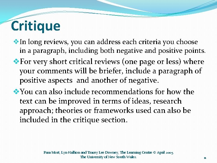 Critique v In long reviews, you can address each criteria you choose in a