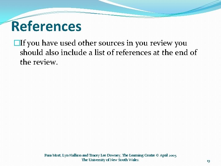 References �If you have used other sources in you review you should also include