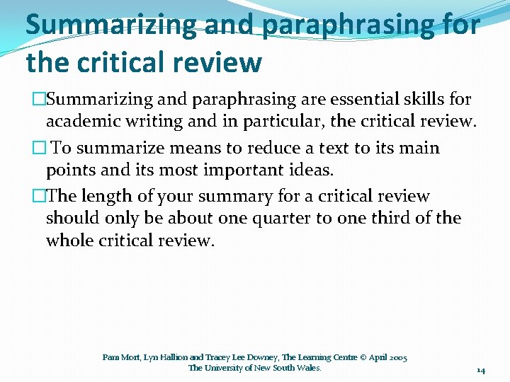 Summarizing and paraphrasing for the critical review �Summarizing and paraphrasing are essential skills for