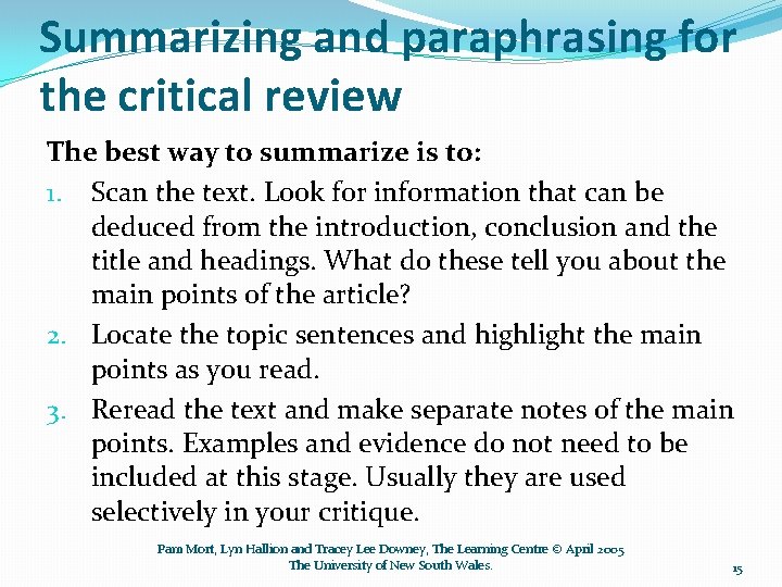 Summarizing and paraphrasing for the critical review The best way to summarize is to: