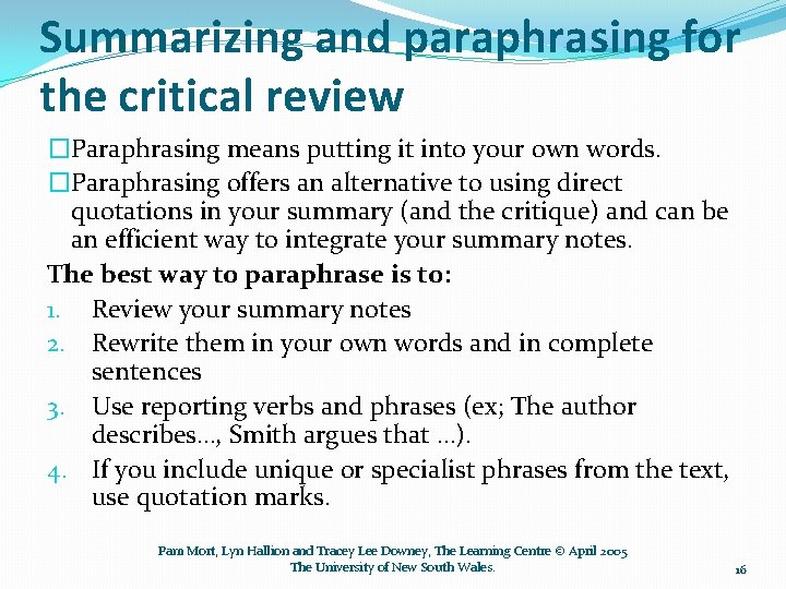 Summarizing and paraphrasing for the critical review �Paraphrasing means putting it into your own