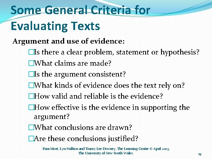 Some General Criteria for Evaluating Texts Argument and use of evidence: �Is there a