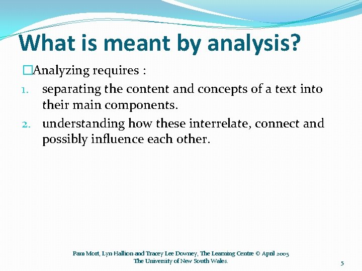 What is meant by analysis? �Analyzing requires : 1. separating the content and concepts
