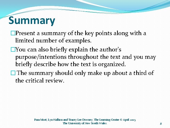 Summary �Present a summary of the key points along with a limited number of