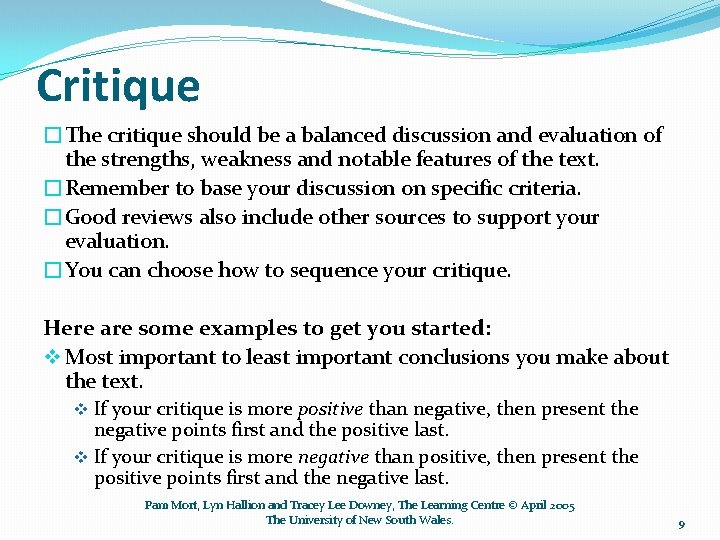 Critique �The critique should be a balanced discussion and evaluation of the strengths, weakness