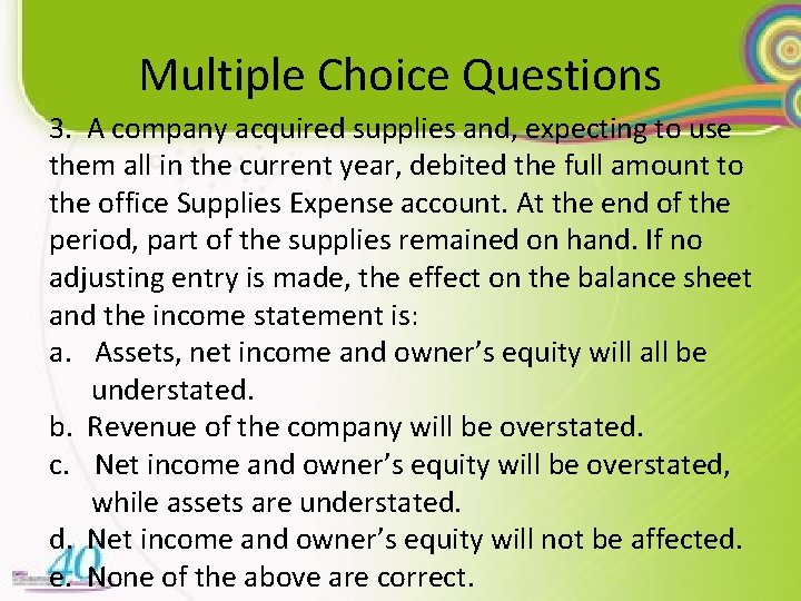 Multiple Choice Questions 3. A company acquired supplies and, expecting to use them all