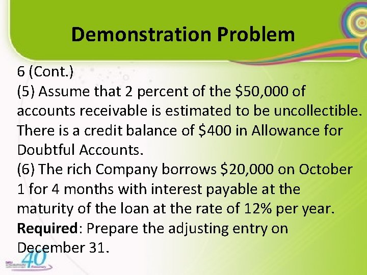 Demonstration Problem 6 (Cont. ) (5) Assume that 2 percent of the $50, 000