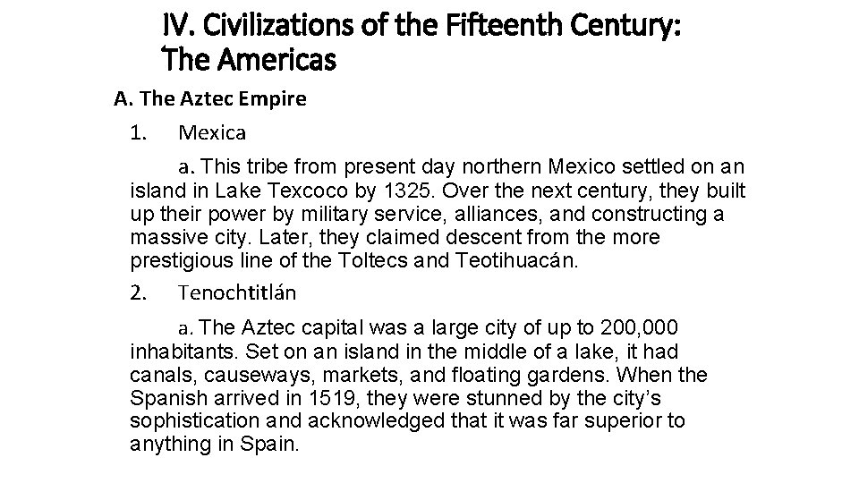 IV. Civilizations of the Fifteenth Century: The Americas A. The Aztec Empire 1. Mexica