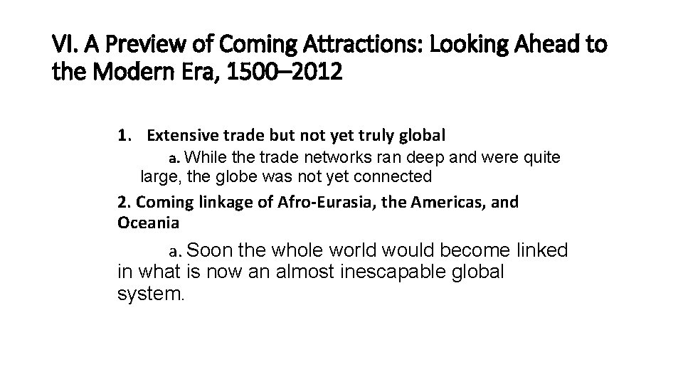 VI. A Preview of Coming Attractions: Looking Ahead to the Modern Era, 1500– 2012