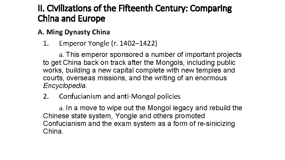 II. Civilizations of the Fifteenth Century: Comparing China and Europe A. Ming Dynasty China