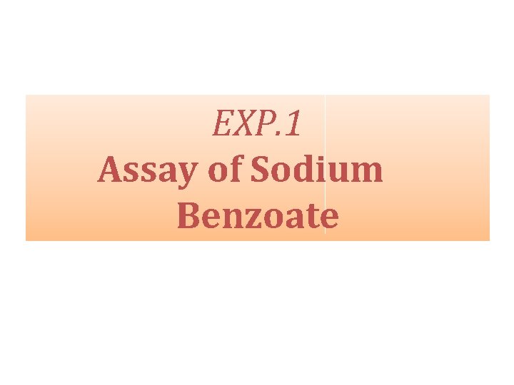 EXP. 1 Assay of Sodium Benzoate 