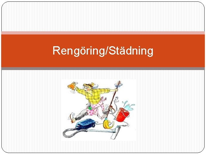 Rengöring/Städning 