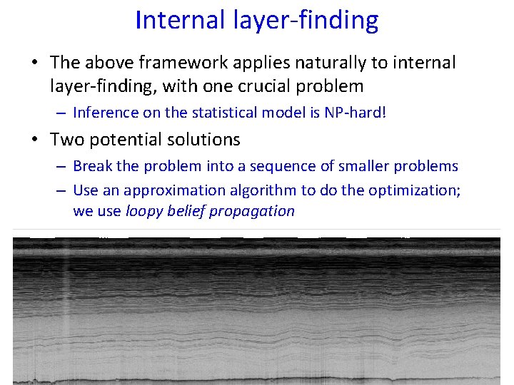 Internal layer-finding • The above framework applies naturally to internal layer-finding, with one crucial