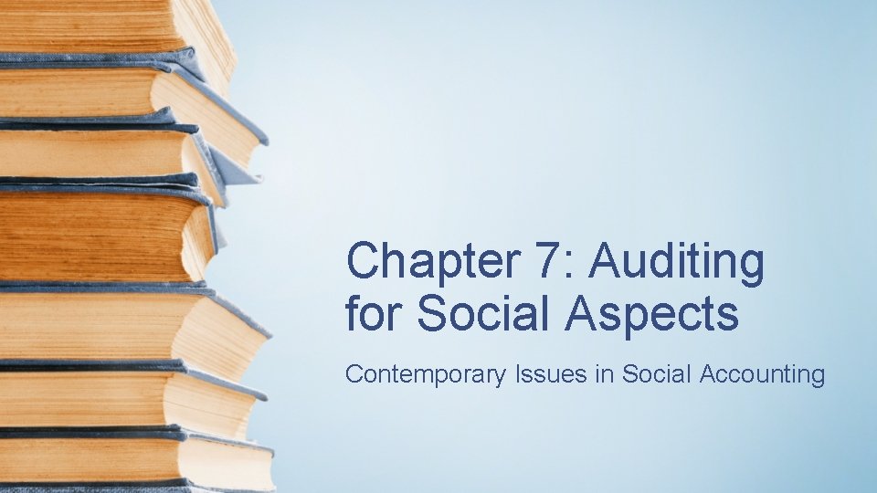 Chapter 7: Auditing for Social Aspects Contemporary Issues in Social Accounting 