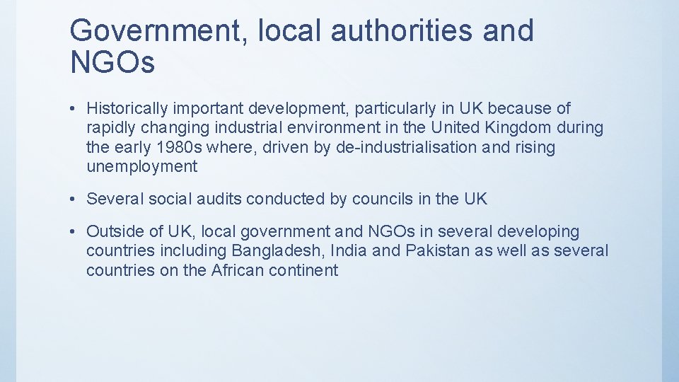 Government, local authorities and NGOs • Historically important development, particularly in UK because of