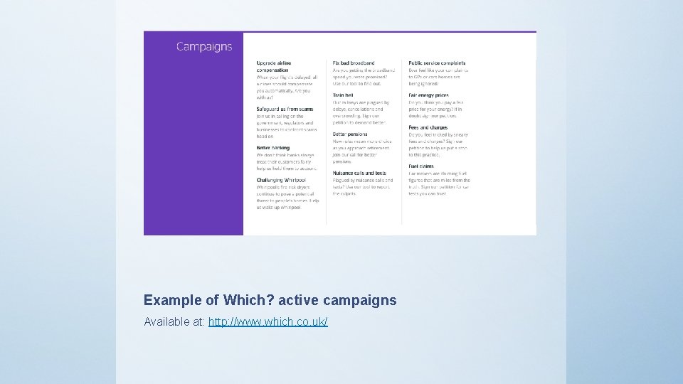 Example of Which? active campaigns Available at: http: //www. which. co. uk/ 