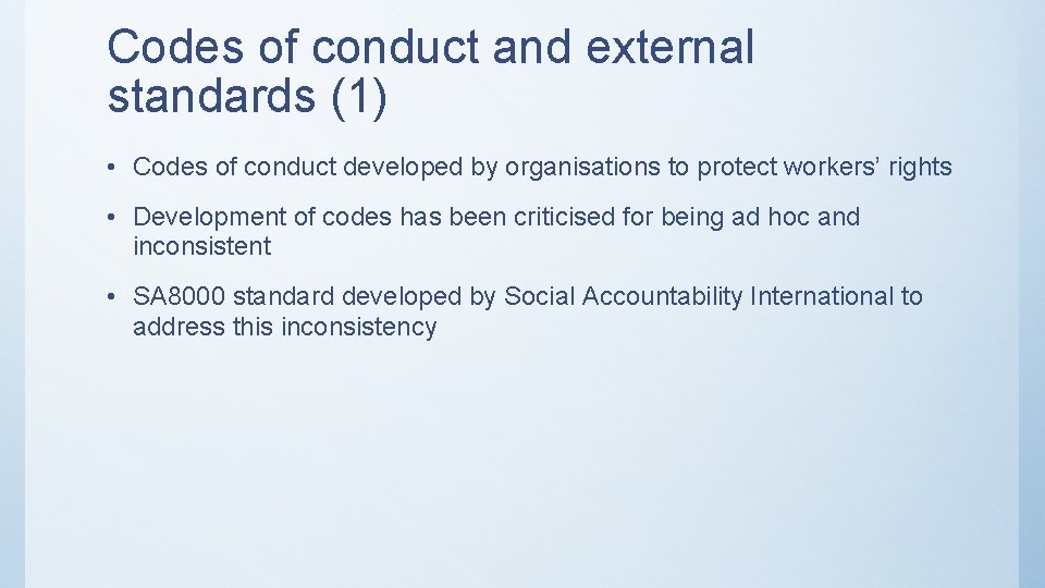 Codes of conduct and external standards (1) • Codes of conduct developed by organisations