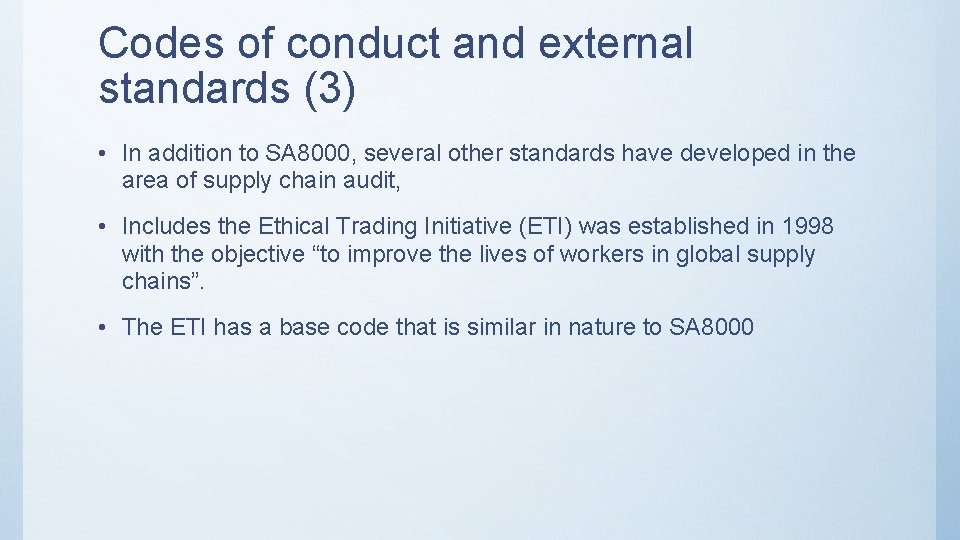 Codes of conduct and external standards (3) • In addition to SA 8000, several