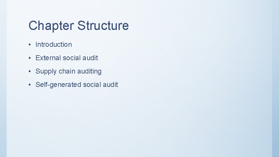 Chapter Structure • Introduction • External social audit • Supply chain auditing • Self-generated