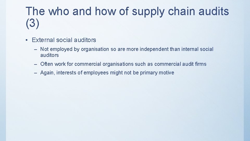 The who and how of supply chain audits (3) • External social auditors –