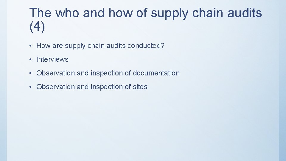 The who and how of supply chain audits (4) • How are supply chain