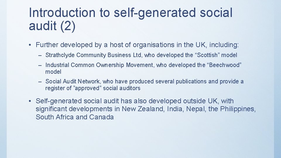 Introduction to self-generated social audit (2) • Further developed by a host of organisations