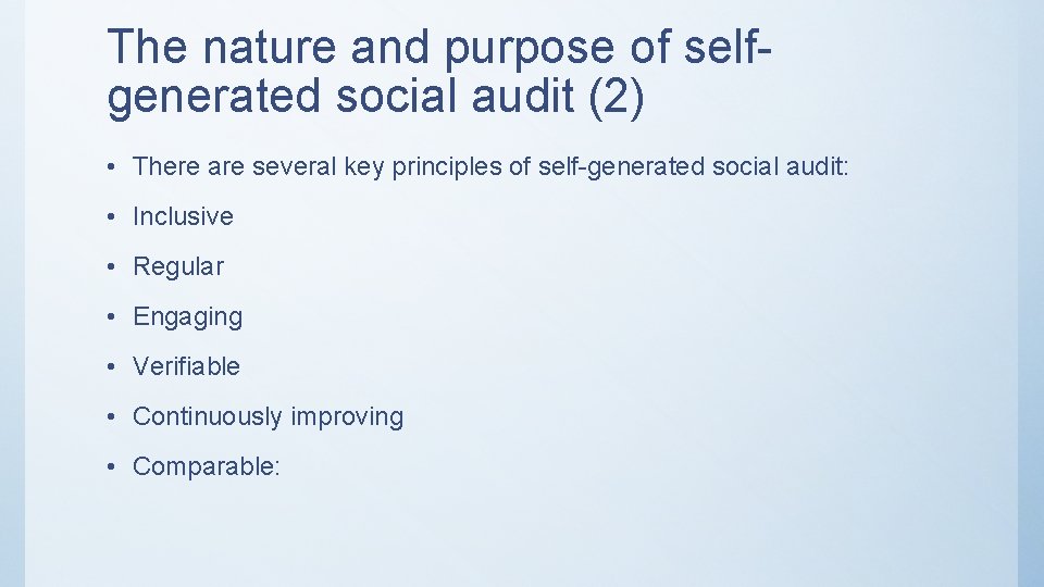 The nature and purpose of selfgenerated social audit (2) • There are several key