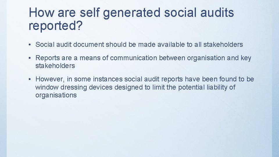 How are self generated social audits reported? • Social audit document should be made