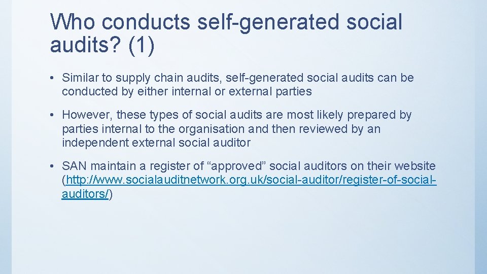 Who conducts self-generated social audits? (1) • Similar to supply chain audits, self-generated social