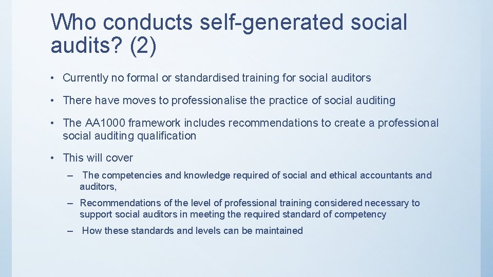 Who conducts self-generated social audits? (2) • Currently no formal or standardised training for