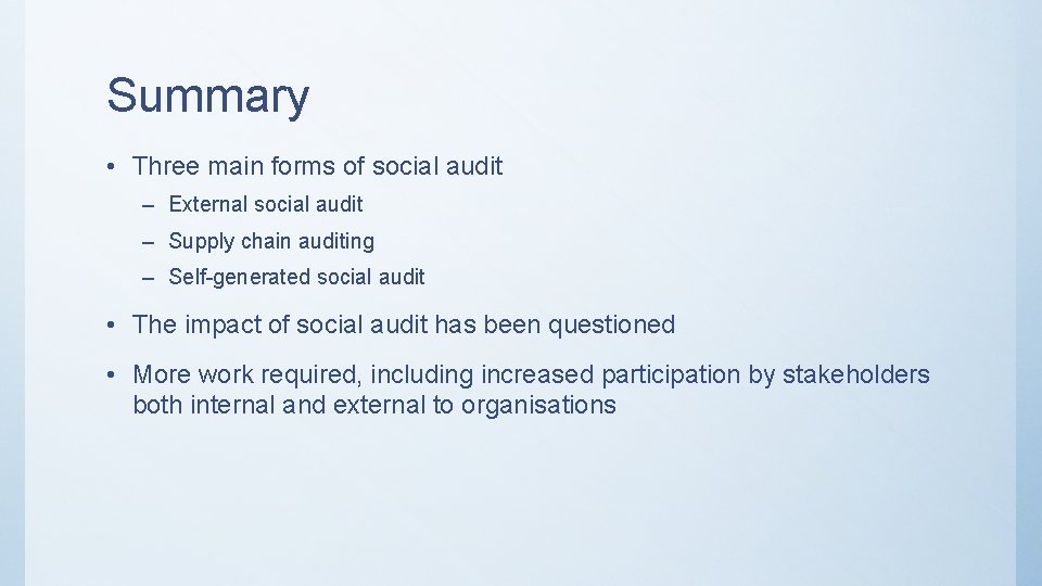 Summary • Three main forms of social audit – External social audit – Supply