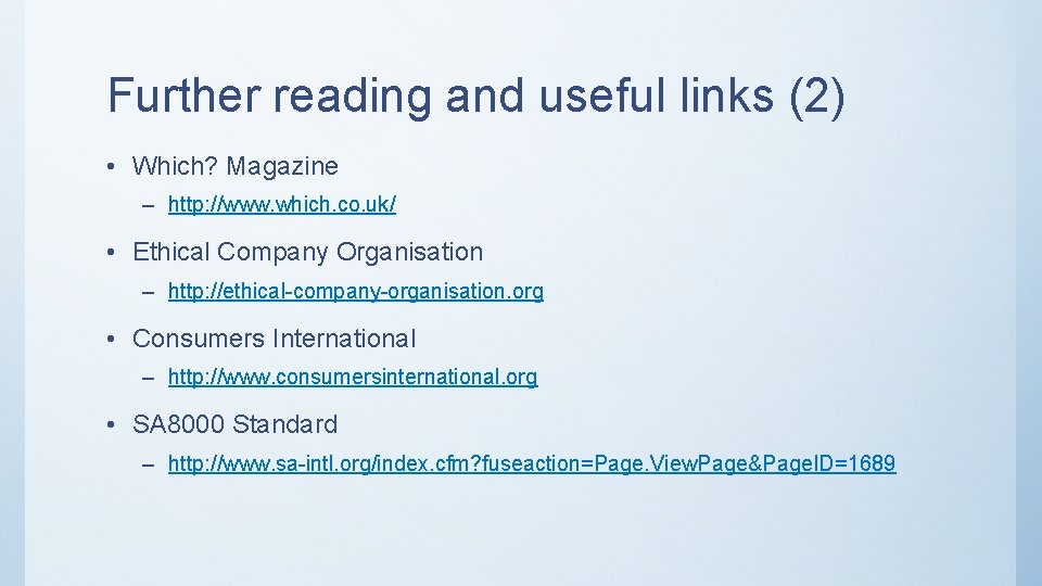 Further reading and useful links (2) • Which? Magazine – http: //www. which. co.