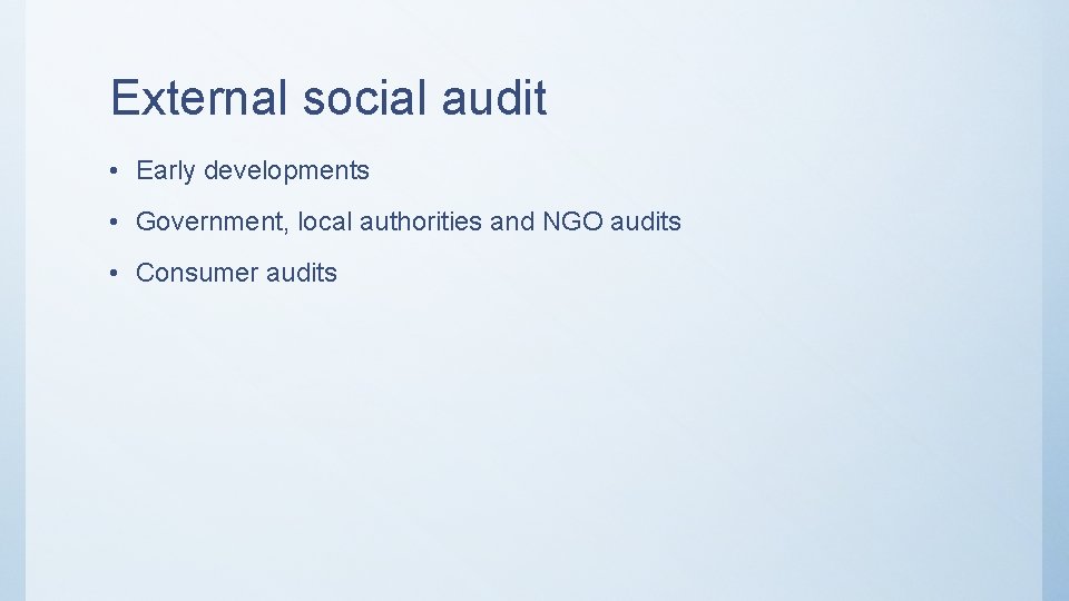 External social audit • Early developments • Government, local authorities and NGO audits •