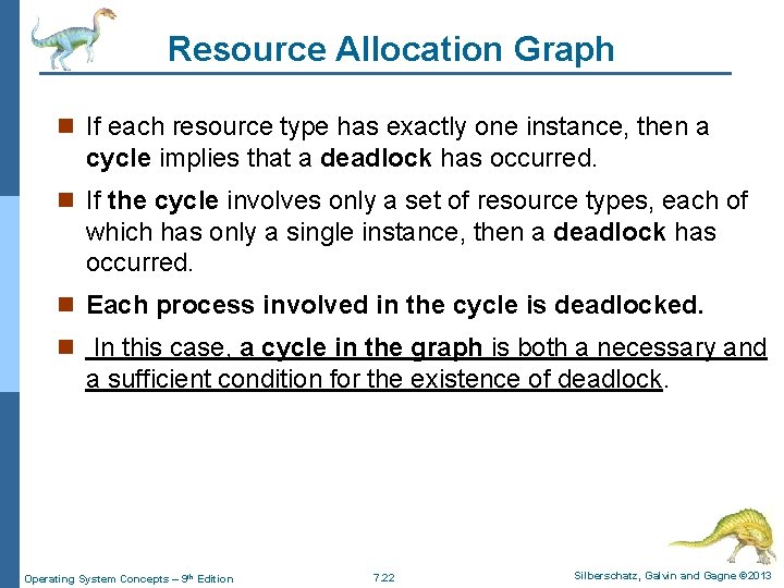 Resource Allocation Graph n If each resource type has exactly one instance, then a Resource Allocation Graph n If each resource type has exactly one instance, then a