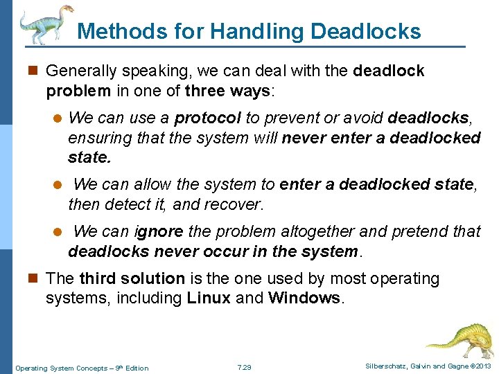 Methods for Handling Deadlocks n Generally speaking, we can deal with the deadlock problem Methods for Handling Deadlocks n Generally speaking, we can deal with the deadlock problem