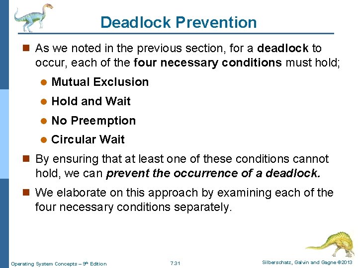 Deadlock Prevention n As we noted in the previous section, for a deadlock to Deadlock Prevention n As we noted in the previous section, for a deadlock to