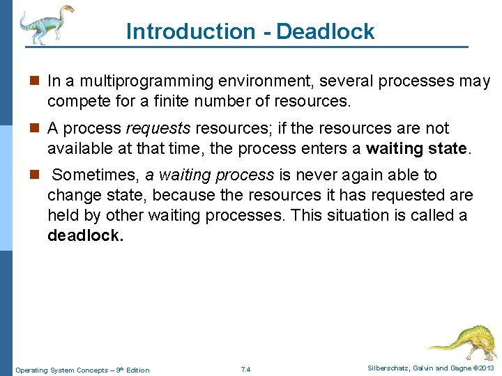 Introduction - Deadlock n In a multiprogramming environment, several processes may compete for a Introduction - Deadlock n In a multiprogramming environment, several processes may compete for a