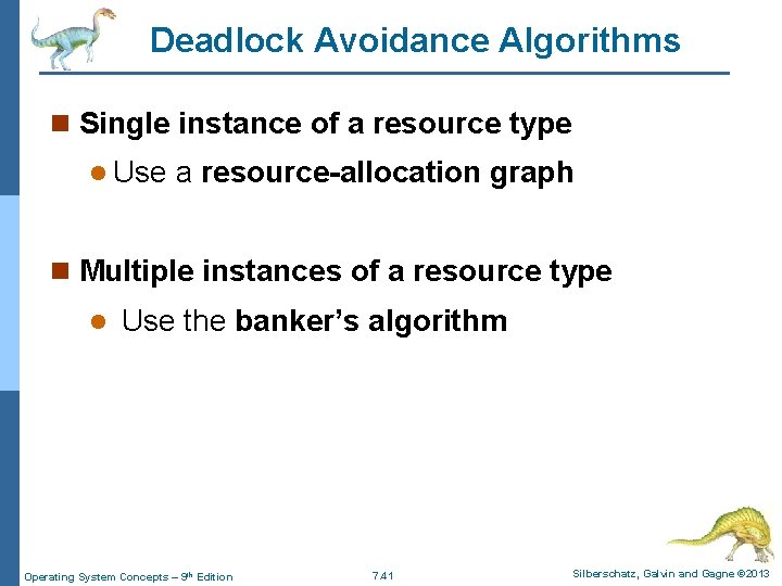 Deadlock Avoidance Algorithms n Single instance of a resource type l Use a resource-allocation Deadlock Avoidance Algorithms n Single instance of a resource type l Use a resource-allocation