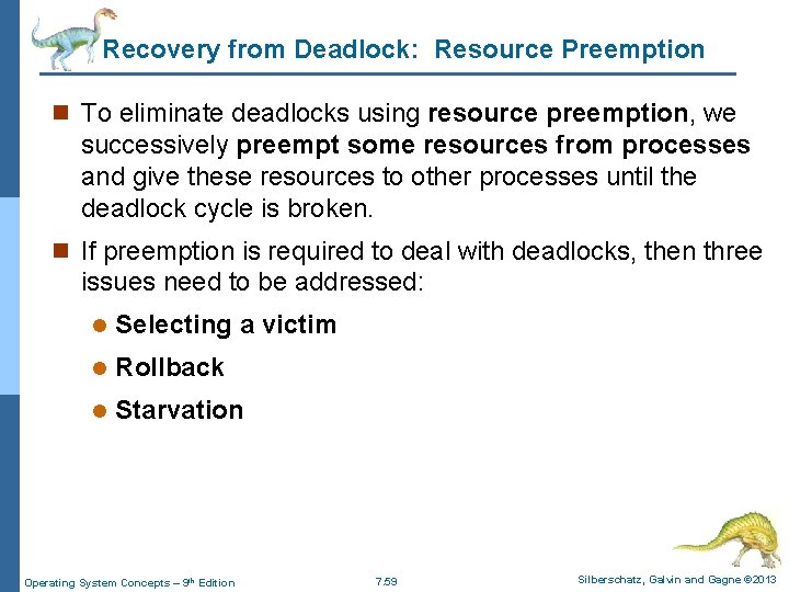 Recovery from Deadlock: Resource Preemption n To eliminate deadlocks using resource preemption, we successively Recovery from Deadlock: Resource Preemption n To eliminate deadlocks using resource preemption, we successively