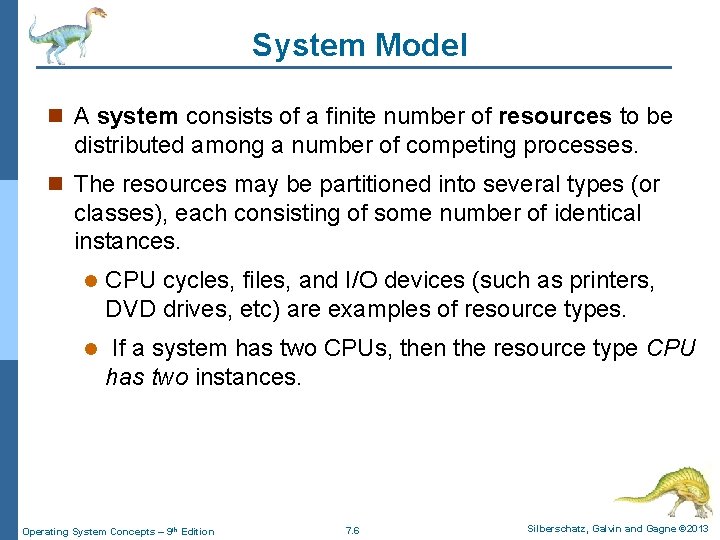 System Model n A system consists of a finite number of resources to be System Model n A system consists of a finite number of resources to be