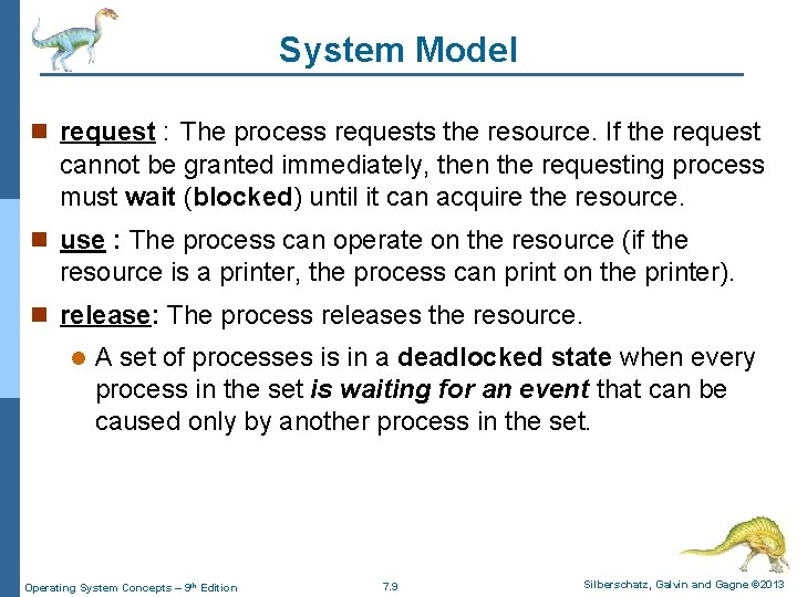 System Model n request : The process requests the resource. If the request cannot System Model n request : The process requests the resource. If the request cannot