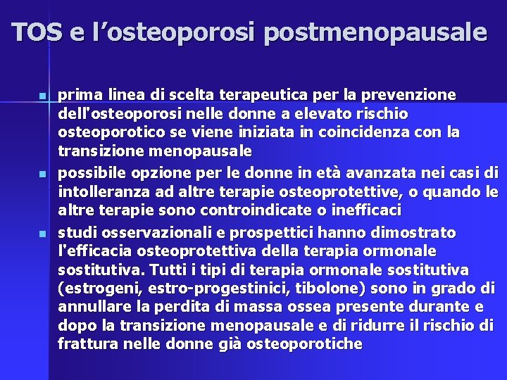 TOS e l’osteoporosi postmenopausale n n n prima linea di scelta terapeutica per la